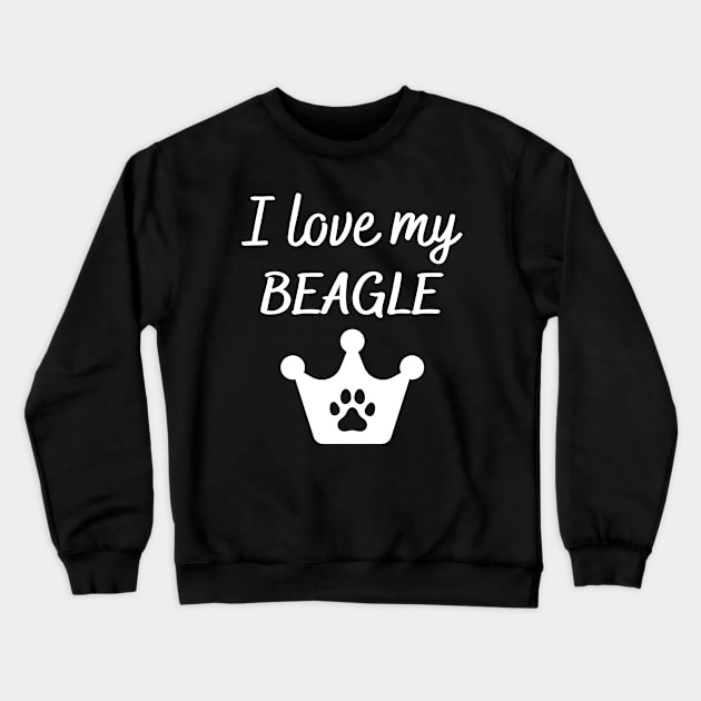 I love my Beagle Crewneck Sweatshirt by Word and Saying